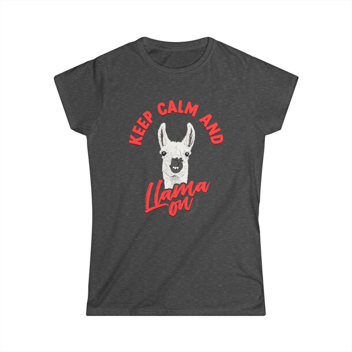 KEEP CALM AND LLAMA ON - WOMENS TEE