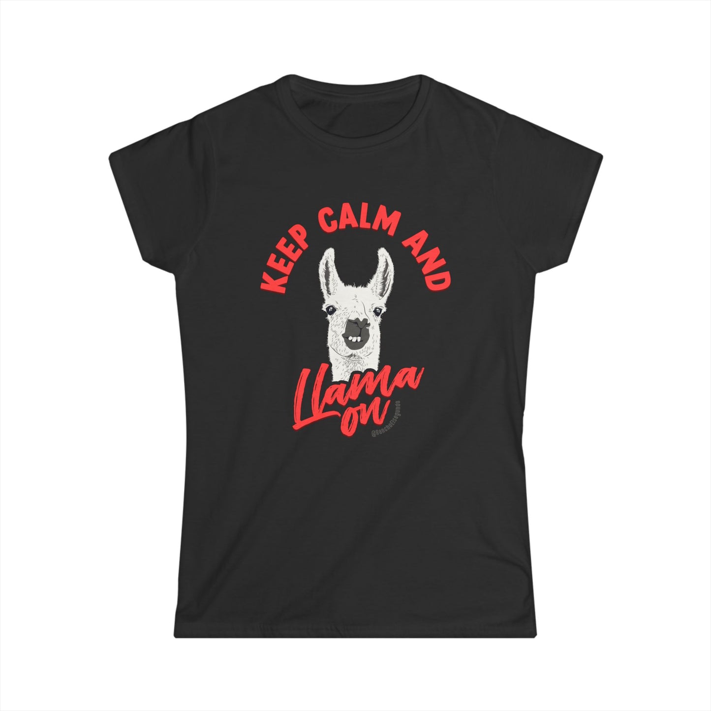 KEEP CALM AND LLAMA ON - WOMENS TEE